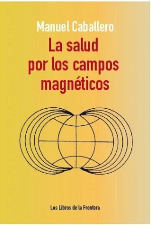LA SALUD POR LOS CAMPOS MAGNÉTICOS