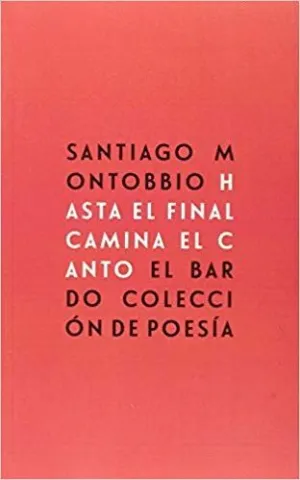 HASTA EL FINAL CAMINA EL CANTO