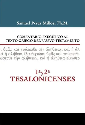 COMENTARIO EXEGETICO AL TEXTO GRIEGO DEL NUEVO TESTAMENTO: 1ª Y 2ª TESALONICENSES