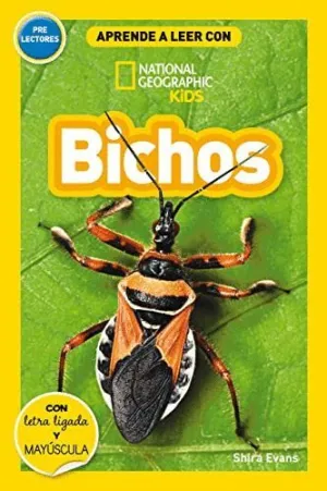 BICHOS (APRENDE A LEER CON NATIONAL GEOGRAPHIC KIDS. PRELECTORES) BICHOS (APRENDE A LEER CON NATIONAL GEOGRAPHIC KIDS. PRELECTORES)