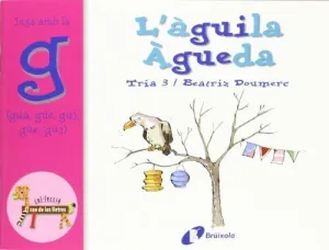 L'ÀGUILA ÀGUEDA (GUA, GUE, GUI, GÜE, GÜI) L'ÀGUILA ÀGUEDA (GUA, GUE, GUI, GÜE, GÜI)
