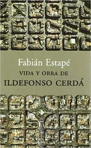 VIDA Y OBRA DE ILDEFONSO CERDÁ