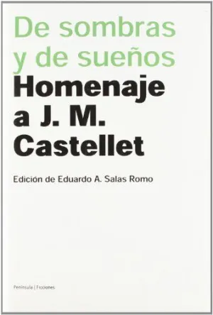 DE SOMBRAS Y DE SUEÑOS: HOMENAJE A J. M. CASTELLET