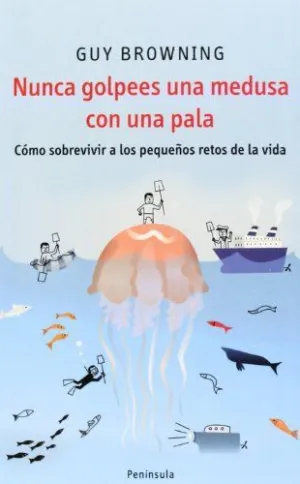 NUNCA GOLPEES UNA MEDUSA CON UNA PALA