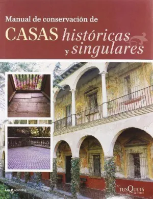 MANUAL DE CONSERVACIÓN DE CASAS HISTÓRICAS Y SINGULARES MANUAL DE CONSERVACIÓN DE CASAS HISTÓRICAS Y SINGULARES