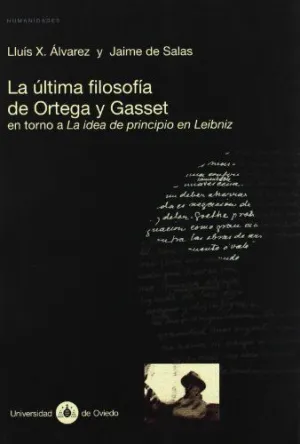 LA ÚLTIMA FILOSOFÍA DE ORTEGA Y GASSET EN TORNO A LA IDEA DE PRINCIPIO DE LEIBNIZ