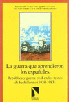 LA GUERRA QUE APRENDIERON LOS ESPAÑOLES: REPÚBLICA Y GUERRA CIVIL EN LOS TEXTOS DE BACHILLERATO (193