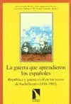 LA GUERRA QUE APRENDIERON LOS ESPAÑOLES: <BR>