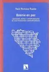 BOSNIA EN PAZ: LECCIONES, RETOS Y OPORTUNIDADES DE UNA POSGUERRA CONTEMPORÁNEA