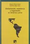GLOBALIZACION, RESISTENCIA Y NEGOCIACION EN AMERICA LATINA