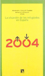 LA SITUACION DE LOS REFUGIADOS EN ESPAÑA: 2004