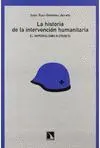 LA HISTORIA DE LA INTERVENCION HUMANITARIA:<BR>