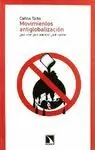 MOVIMIENTOS ANTIGLOBALIZACION: ¿QUÉ SON? ¿QUÉ QUIEREN? ¿QUÉ HACEN?