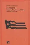 SOCIALISMO Y RECONCILIACION EN CUBA: UNA MIRADA DESDE DENTRO