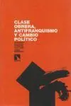 CLASE OBRERA, ANTIFRANQUISMO Y CAMBIO POLITICO: