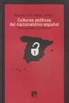 CULTURAS POLITICAS DEL NACIONALISMO ESPAÑOL: <BR>