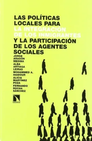 LAS POLITICAS LOCALES PARA LA INTEGRACION DE LOS INMIGRANTES Y LA PARTICIPACION DE LOS AGENTES SOCIA