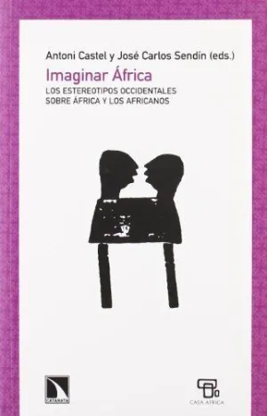 IMAGINAR AFRICA: LOS ESTEREOTIPOS OCCIDENTALES SOBRE AFRICA Y LOS AFRICANOS