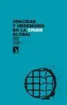 OPACIDAD Y HEGEMONIA EN LA CRISIS GLOBAL