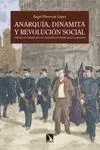 ANARQUIA, DINAMITA Y REVOLUCION SOCIAL<BR>
