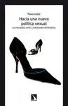 HACIA UNA NUEVA POLITICA SEXUAL: <BR>