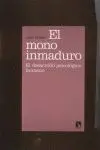 EL MONO INMADURO: EL DESARROLLO PSICOLÓGICO HUMANO