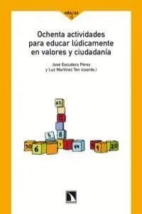 OCHENTA ACTIVIDADES PARA EDUCAR LUDICAMENTE EN VALORES Y CIUDADANIA