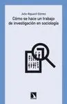 COMO SE HACE UN TRABAJO DE INVESTIGACION EN SOCIOLOGIA