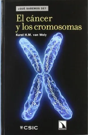 ¿QUÉ SABEMOS DE?: EL CANCER Y LOS CROMOSOMAS