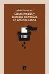 CLASES MEDIAS Y PROCESOS ELECTORALES EN AMERICA LATINA