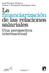 LA FINANCIARIZACION DE LAS RELACIONES SALARIALES: UNA PERSPECTIVA INTERNACIONAL