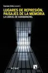 LUGARES DE REPRESION, PAISAJES DE LA MEMORIA: <BR>