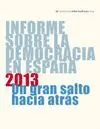 INFORME SOBRE LA DEMOCRACIA EN ESPAÑA 2013: UN GRAN SALTO HACIA ATRÁS