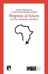 REGRESO AL FUTURO: CULTURA Y DESARROLLO EN ÁFRICA