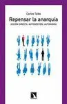 REPENSAR LA ANARQUIA: ACCIÓN DIRECTA, AUTOGESTIÓN, AUTONOMÍA