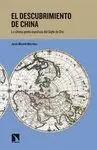 EL DESCUBRIMIENTO DE CHINA: LA ÚLTIMA GESTA ESPAÑOLA DEL SIGLO DE ORO