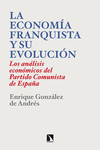 LA ECONOMIA FRANQUISTA Y SU EVOLUCION: LOS ANÁLISIS ECONÓMICOS DEL PARTIDO COMUNISTA DE ESPAÑA