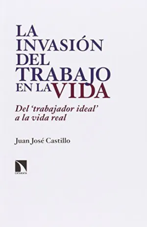 INVASION DEL TRABAJO EN LA VIDA,LA