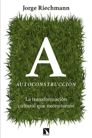 AUTOCONSTRUCCIÓN: LA TRANSFORMACIÓN CULTURAL QUE NECESITAMOS