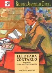 LEER PARA CONTARLO. MEMORIAS DE UN BIBLIÓFILO ARAGONÉS