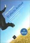 EL EFECTO ACTITUD: LA GESTIÓN DEL ENTUSIASMO EN LA VIDA PERSONAL Y PROFESIONAL