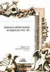 IMPRENTA Y EDICION MUSICAL EN ESPAÑA (SS. XVIII-XX)