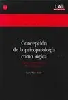 CONCEPCION DE LA PSICOPATOLOGIA COMO LOGICA