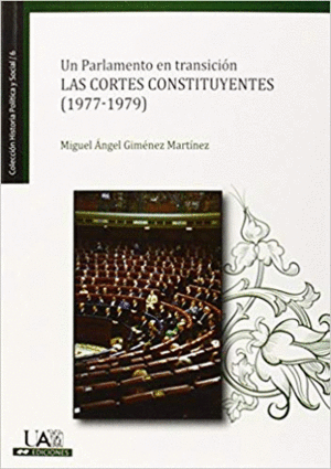 UN PARLAMENTO EN TRASICIÓN: LAS CORTES CONSTITUYENTES (1977-1979)