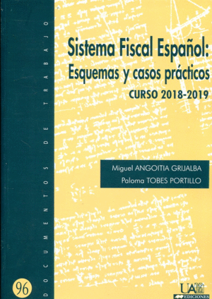 SISTEMA FISCAL ESPAÑOL: ESQUEMAS Y CASOS PRÁCTICOS. CUROS 2018-2019