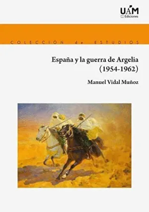 ESPAÑA Y LA GUERRA DE ARGELIA (1954-1962)