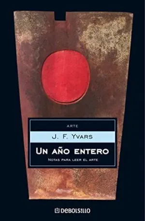 UN AÑO ENTERO. NOTAS  PARA LEER EL ARTE