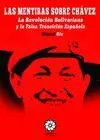 LAS MENTIRAS SOBRE CHAVEZ: LA REVOLUCIÓN BOLIVARIANA Y LA FALSA TRANSICIÓN ESPAÑOLA