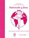 FASHIONISTA Y SLOW: CÓMO PONERNOS GUAPAS A NOSOTRAS Y AL PLANETA