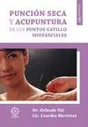 PUNCION SECA Y ACUPUNTURA DE LOS PUNTOS GATILLO MIOFASCIALES